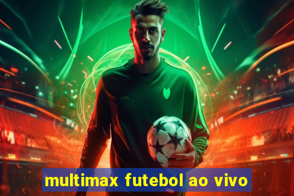 multimax futebol ao vivo